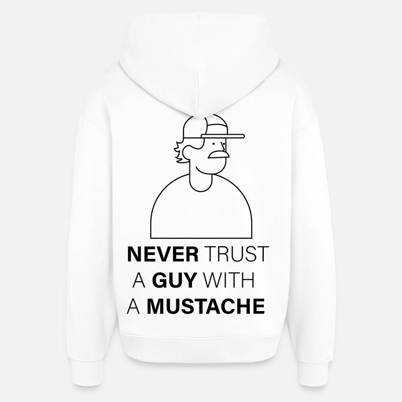 NEVER_TRUST_A_GUY_WITH_A_MUSTACHE - Sweat à capuche unisexe Stanley/Stella Oversized - blanc