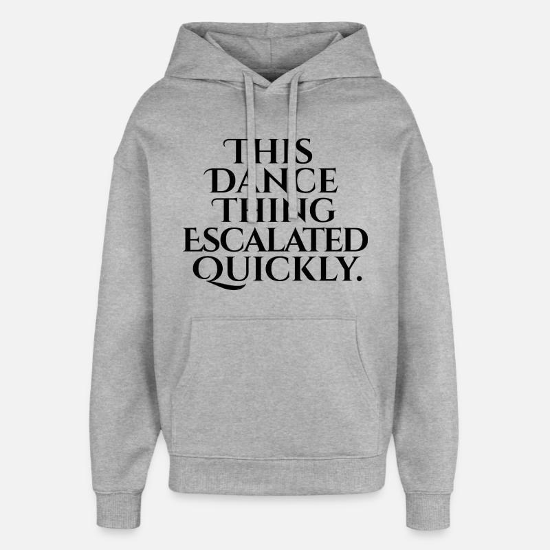 This Dance Thing Escalated Quickly - Oversized Unisex Hoodie von Stanley/Stella - Grau meliert
