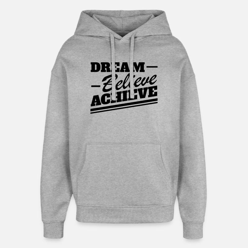 Rêve, croyez, réalisez - Motivation, audacieux, rétro - Sweat à capuche unisexe Stanley/Stella Oversized - gris chiné