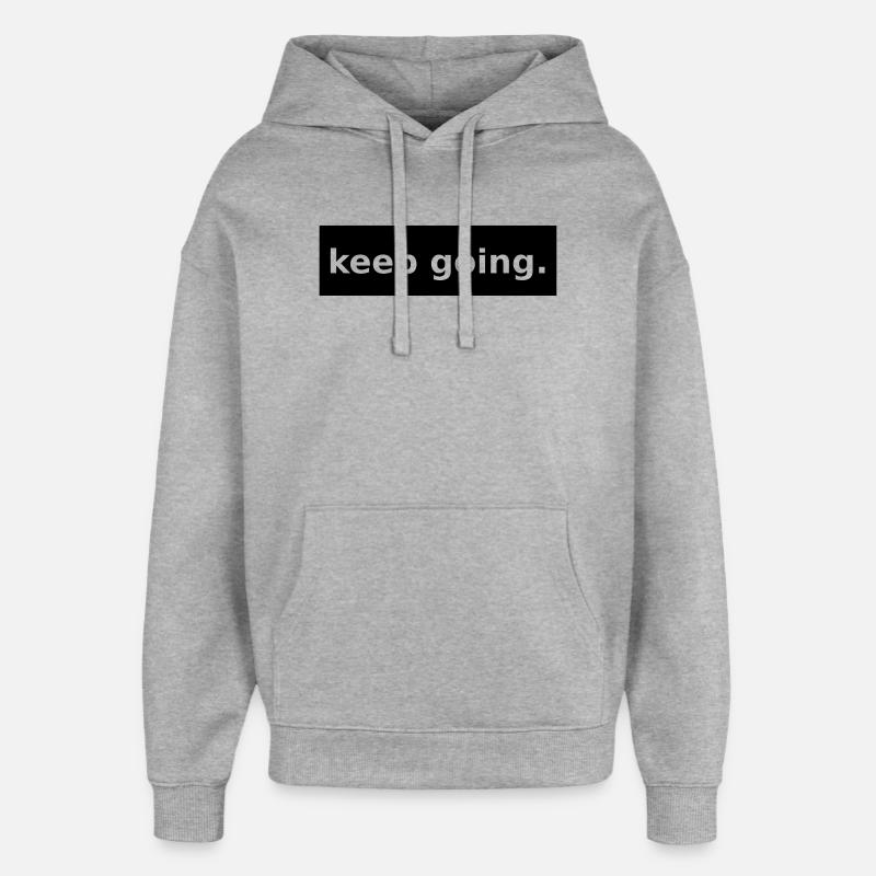 keep going - Oversized Unisex Hoodie by Stanley/Stella - heather grey