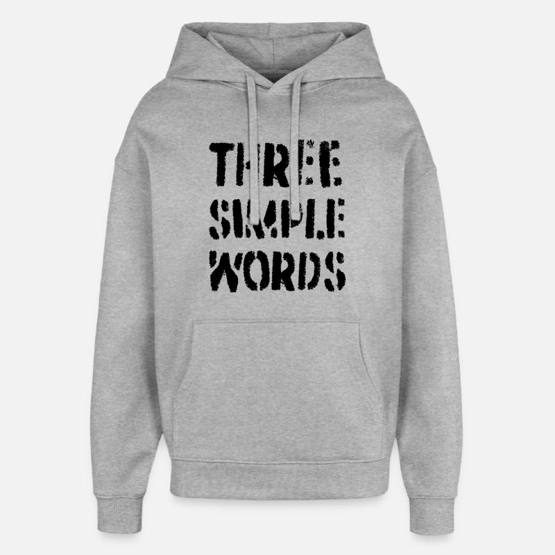 Trois mots simples - Sweat à capuche unisexe Stanley/Stella Oversized - gris chiné