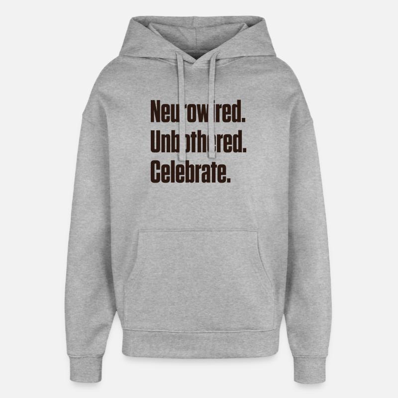 Neurocâblé. Imperturbable. Fêter ça. ND Pride - Sweat à capuche unisexe Stanley/Stella Oversized - gris chiné