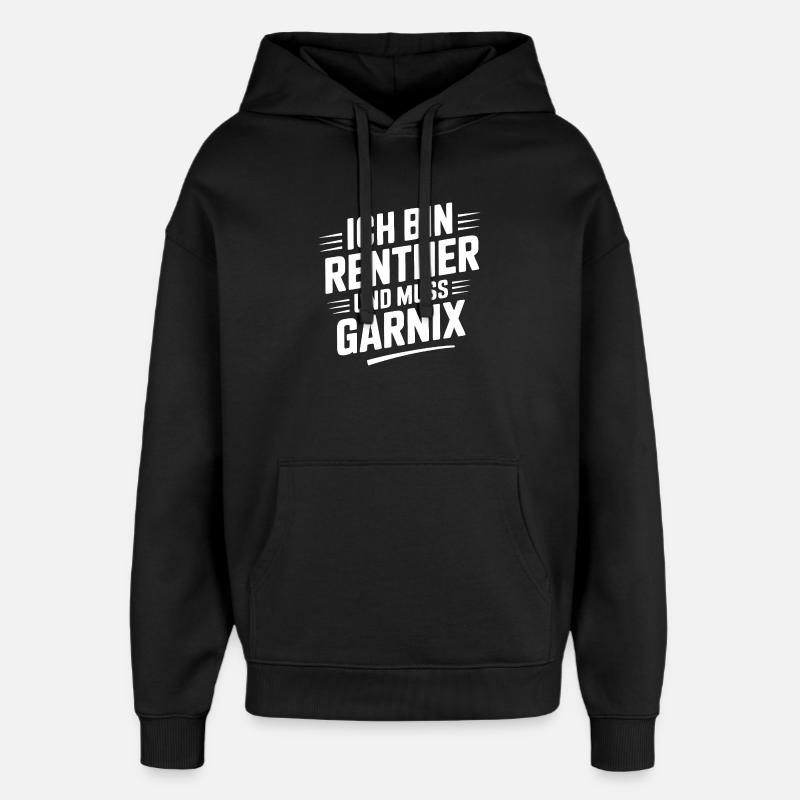 Ich bin Rentner und muss Garnix - Oversized Unisex Hoodie von Stanley/Stella - Schwarz