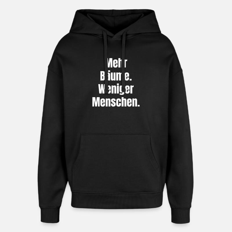 More trees, fewer people - Oversized Unisex Hoodie by Stanley/Stella - black