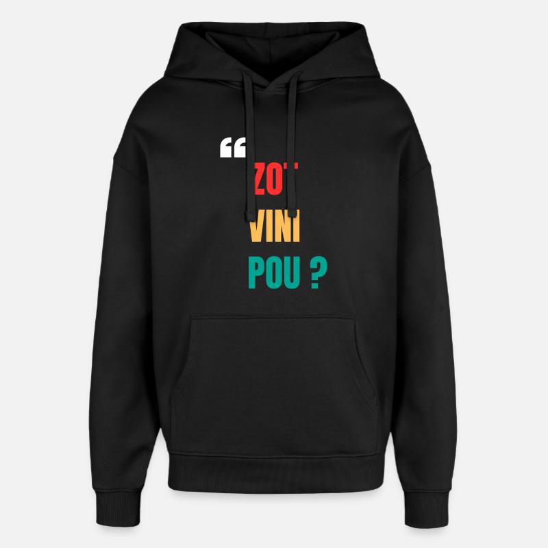 T-shirt créole « Zot vini pou ? » – Zouk - Sweat à capuche unisexe Stanley/Stella Oversized - noir