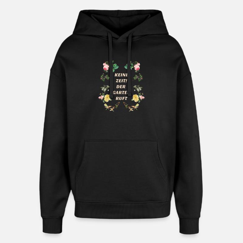Keine Zeit der Garten Ruft - Oversized Unisex Hoodie von Stanley/Stella - Schwarz