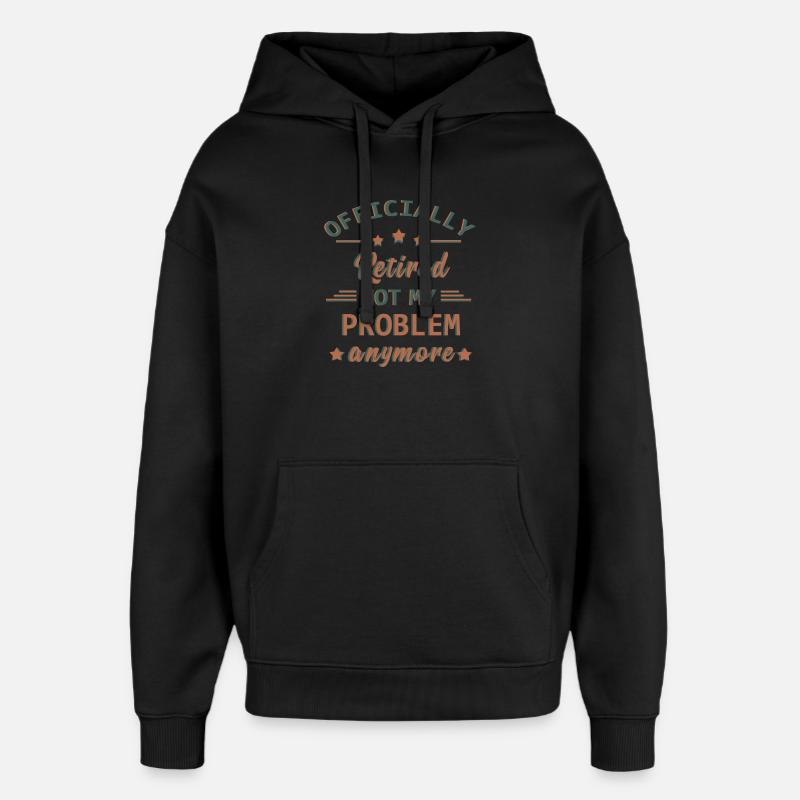 Drôle de dicton de retraite - Sweat à capuche unisexe Stanley/Stella Oversized - noir