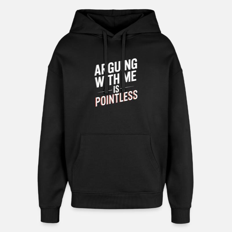 Discuter avec moi est inutile - Sweat à capuche unisexe Stanley/Stella Oversized - noir