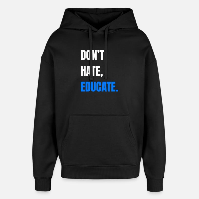 Don’t Hate Educate - Oversized Unisex Hoodie von Stanley/Stella - Schwarz