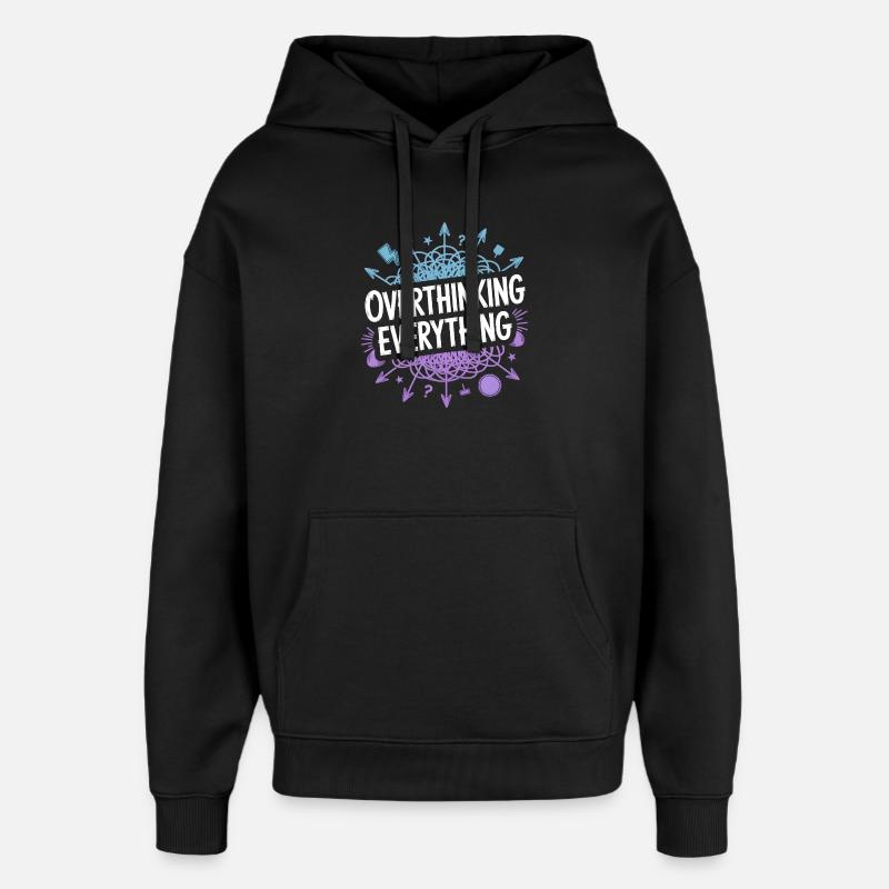 Overthinking Everything ADHD Chaos - Oversized Unisex Hoodie by Stanley/Stella - black