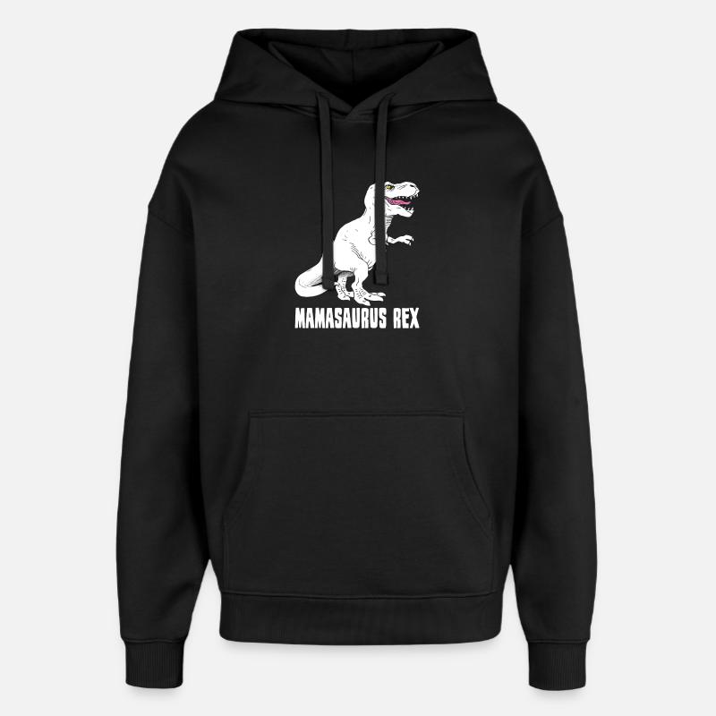 Mère Dinosaure - Mamasaurus Rex - Drôle - Sweat à capuche unisexe Stanley/Stella Oversized - noir