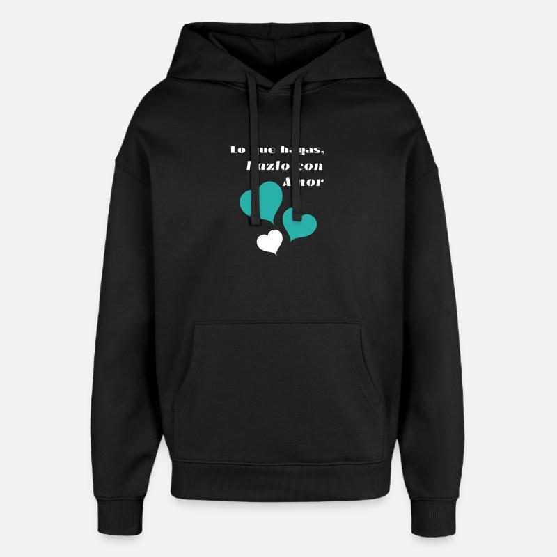 Lo_que_hagas-_hazlo_con_amor - Sweat à capuche unisexe Stanley/Stella Oversized - noir