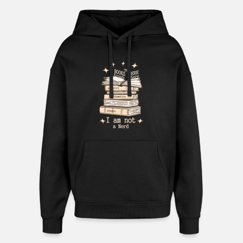 I'm not a nerd - Oversized Unisex Hoodie by Stanley/Stella - black