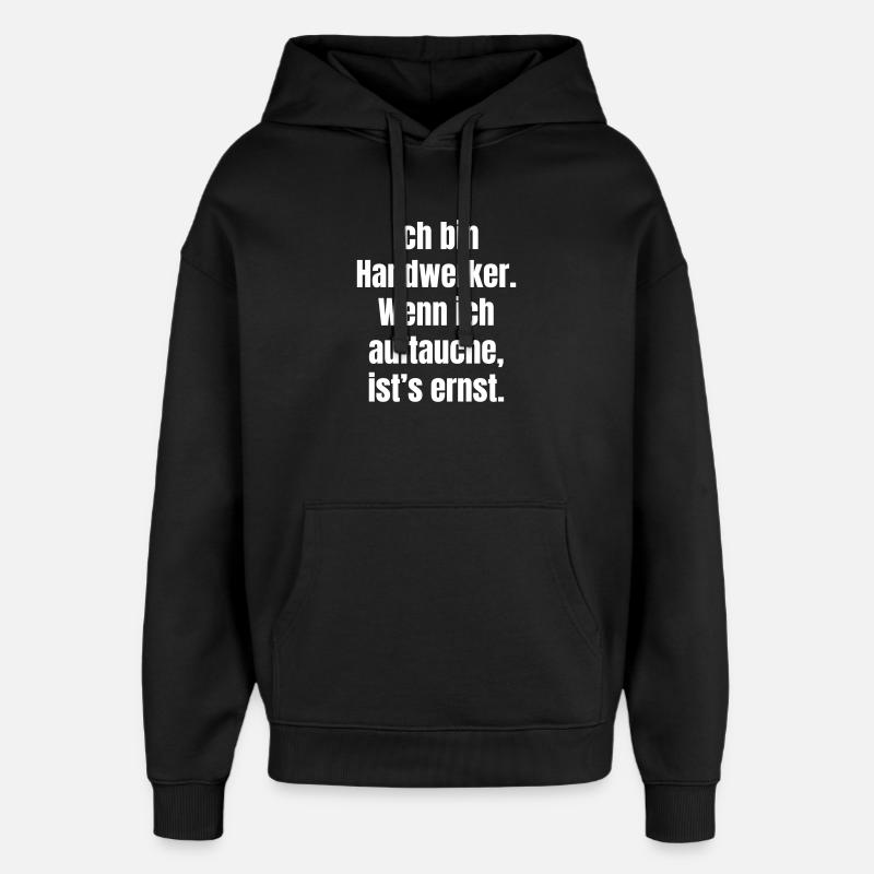 Les artisans viennent sérieusement - Sweat à capuche unisexe Stanley/Stella Oversized - noir
