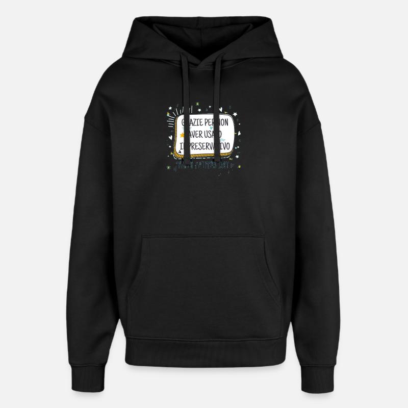 Daddy and Condom Humor - Oversized Unisex Hoodie by Stanley/Stella - black