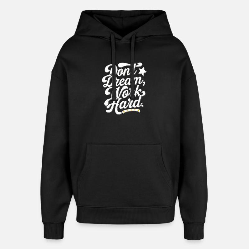 Dont dream work Hard - Oversized Unisex Hoodie von Stanley/Stella - Schwarz