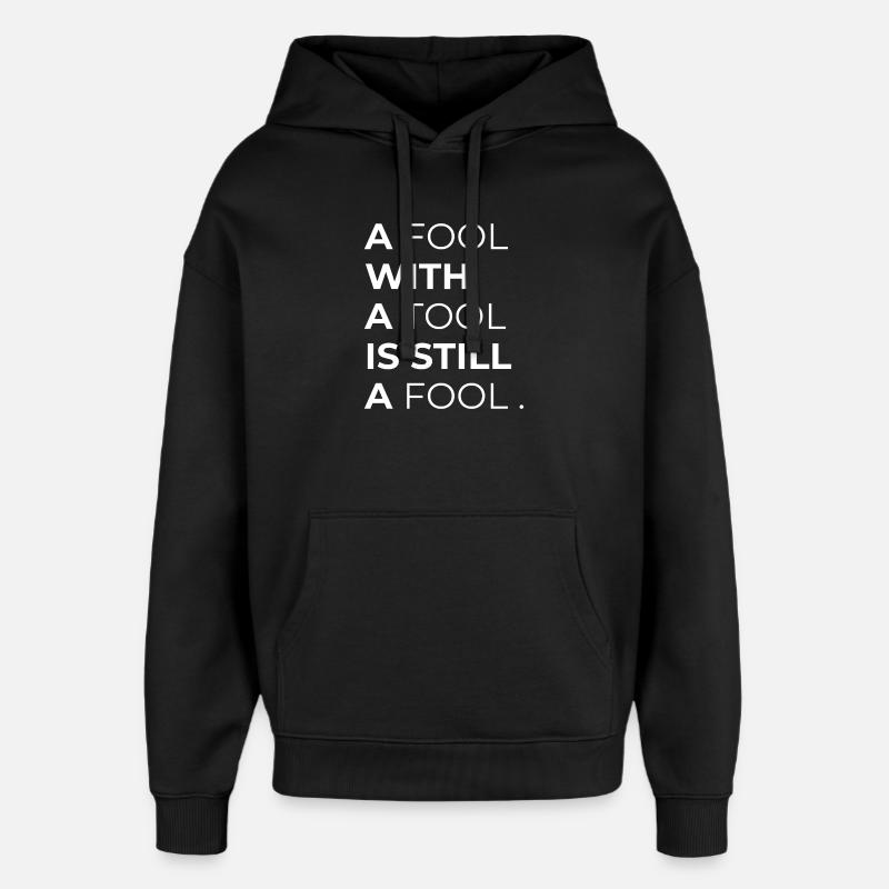 Toolwise Fool: Mutige Typografie - Oversized Unisex Hoodie von Stanley/Stella - Schwarz