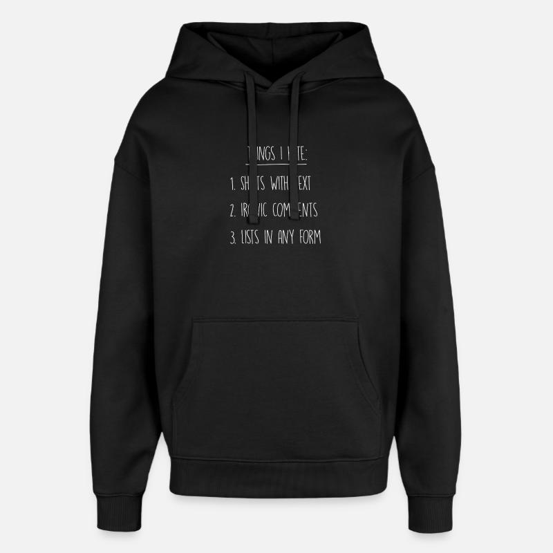 Things I hate - Oversized Unisex Hoodie by Stanley/Stella - black