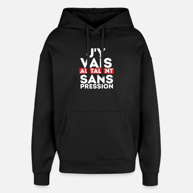 J'Y Vais AU Talent sans Pression - Sweat à capuche unisexe Stanley/Stella Oversized - noir