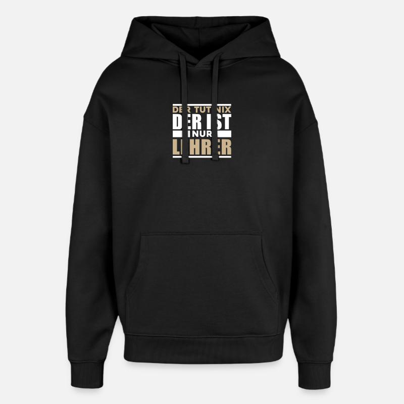 Lehrer Spruch Lusitg - Oversized Unisex Hoodie von Stanley/Stella - Schwarz