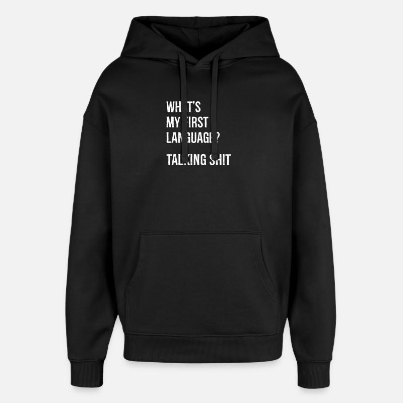 what's my first language talking - Oversized Unisex Hoodie by Stanley/Stella - black