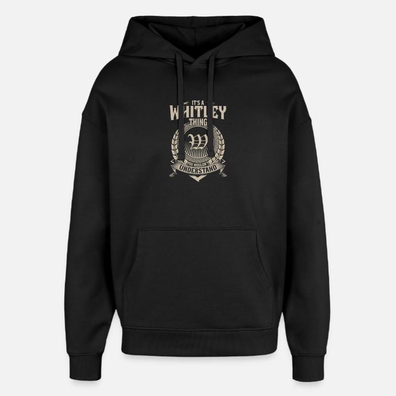 Whitley Thing You Wouldn’t Understand - Sweat à capuche unisexe Stanley/Stella Oversized - noir