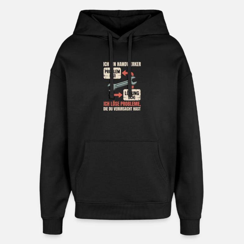 Handwerker Problemlöser Spruch - Oversized Unisex Hoodie von Stanley/Stella - Schwarz