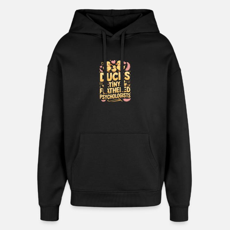 Ducks Tiny Feathered Psychologists Funny Ducks - Oversized Unisex Hoodie by Stanley/Stella - black