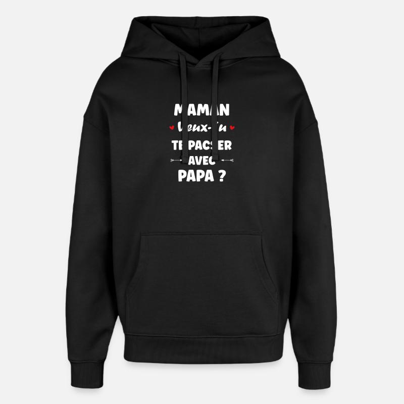Maman Te Pacser Avec Papa - Sweat à capuche unisexe Stanley/Stella Oversized - noir