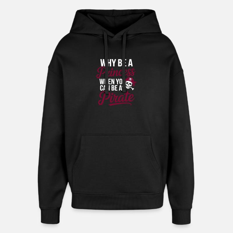 Attitude de pirate : Princesse non incluse - Sweat à capuche unisexe Stanley/Stella Oversized - noir