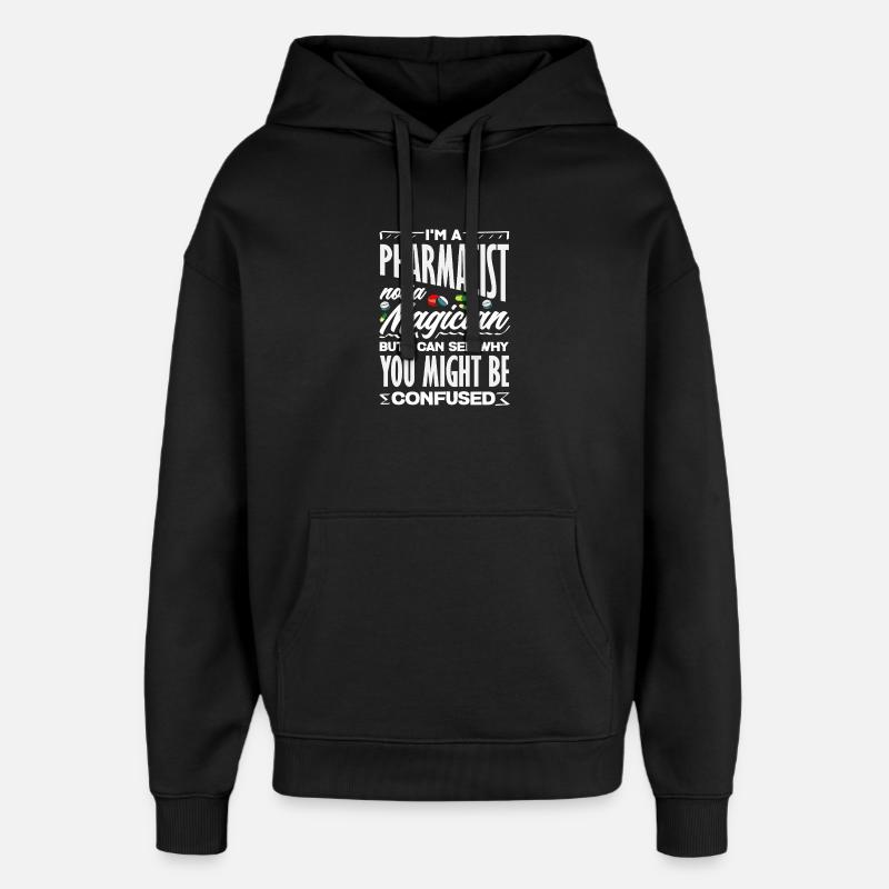 Pharmacien, pas magicien, technicien de pharmacie - Sweat à capuche unisexe Stanley/Stella Oversized - noir