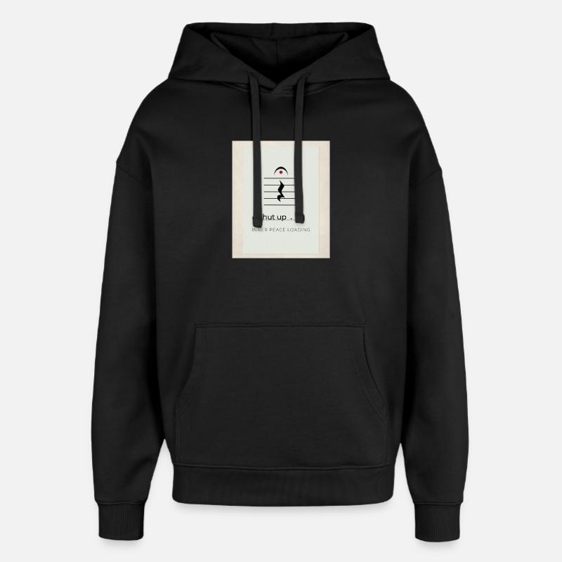 Shut up – Inner Peace Loading Design - Oversized Unisex Hoodie von Stanley/Stella - Schwarz