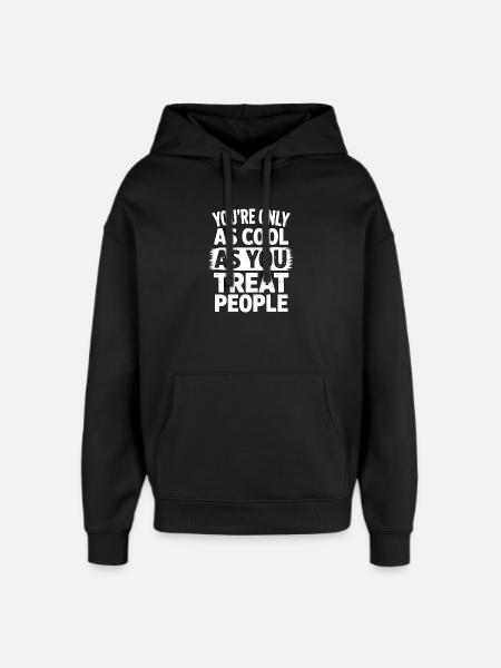 Saying Statement Respect Kindness Gift f - Oversized Unisex Hoodie by Stanley/Stella - black