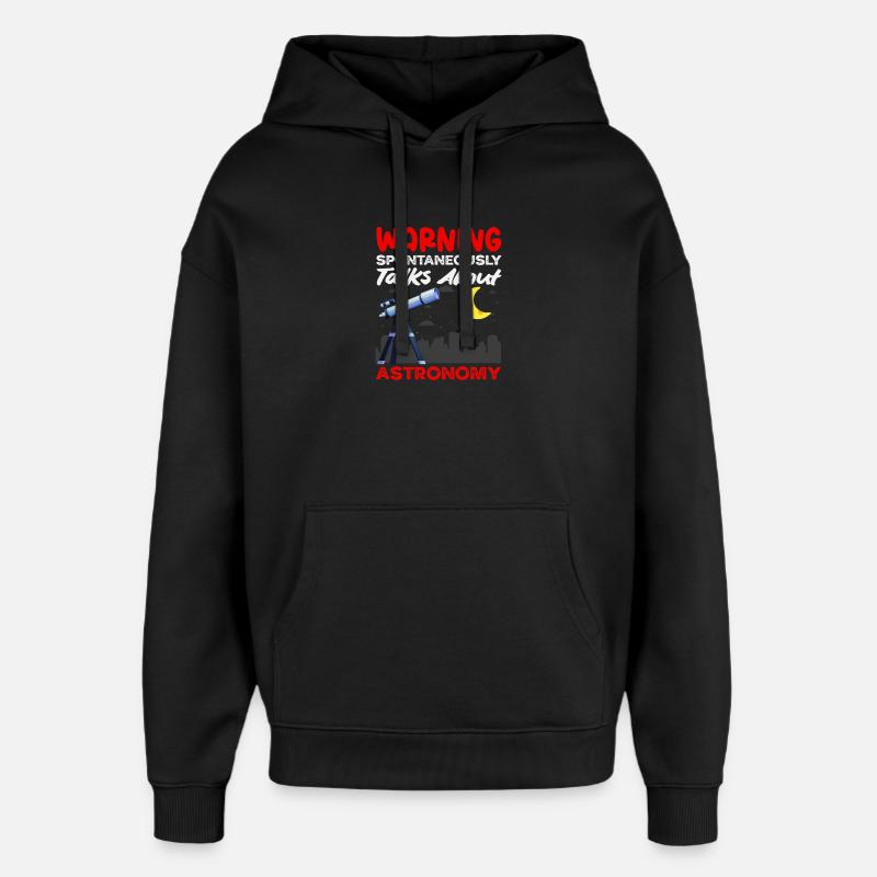 Warning parle spontanément d’astronomie - Sweat à capuche unisexe Stanley/Stella Oversized - noir