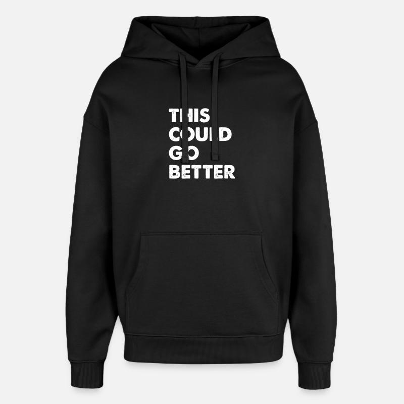 Ça pourrait mieux se passer - Sweat à capuche unisexe Stanley/Stella Oversized - noir