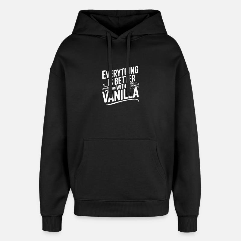 Everything Is Better with Vanilla - Oversized Unisex Hoodie by Stanley/Stella - black