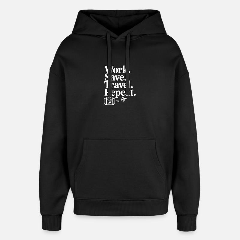 Work. Save. Travel. Repeat. - Oversized Unisex Hoodie by Stanley/Stella - black