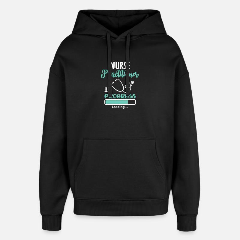 Nurse Practitioner In Progress Loading - Oversized Unisex Hoodie by Stanley/Stella - black