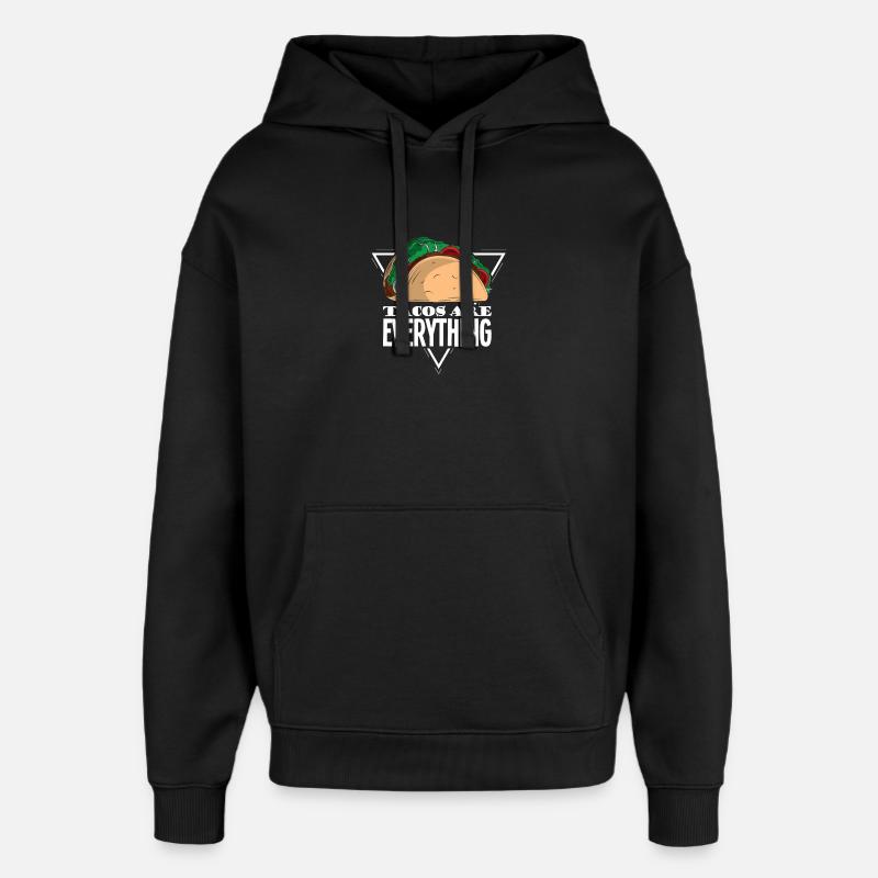 Tacos are everything - Oversized Unisex Hoodie by Stanley/Stella - black