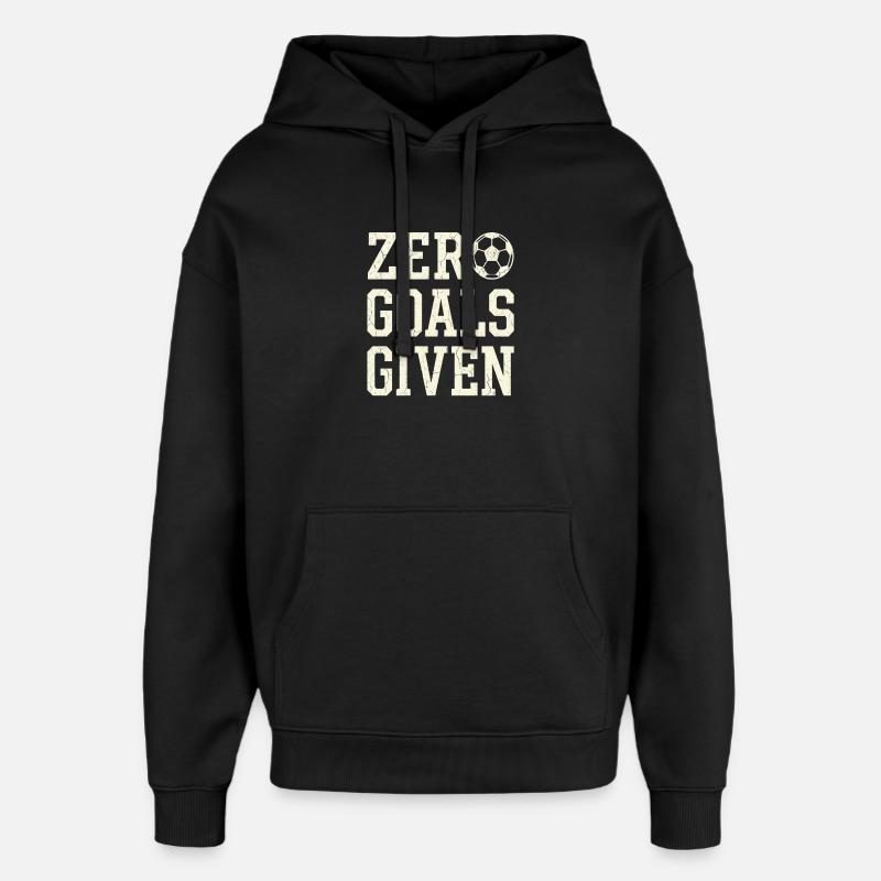 Zero Goals Given - Oversized Unisex Hoodie by Stanley/Stella - black
