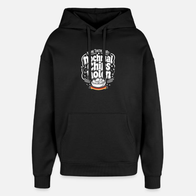 Nochmal Chips holen Taktik - Oversized Unisex Hoodie von Stanley/Stella - Schwarz