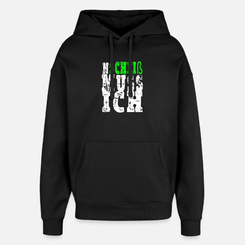 Ein Scheiß muss ich - Oversized Unisex Hoodie von Stanley/Stella - Schwarz