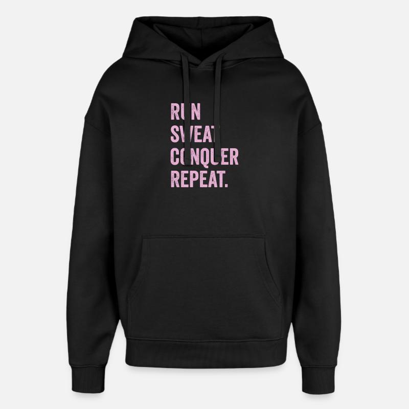 Run. Sweat. Conquer. Repeat. - Oversized Unisex Hoodie by Stanley/Stella - black