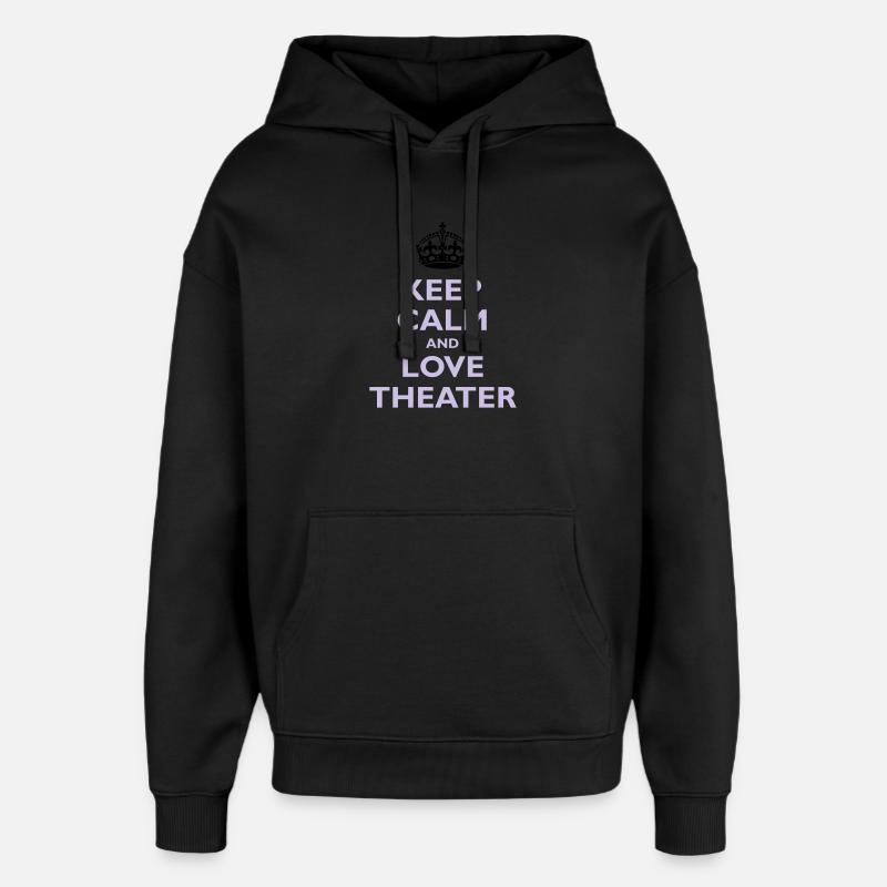 Keep Calm & Love Theater - Oversized Unisex Hoodie von Stanley/Stella - Schwarz