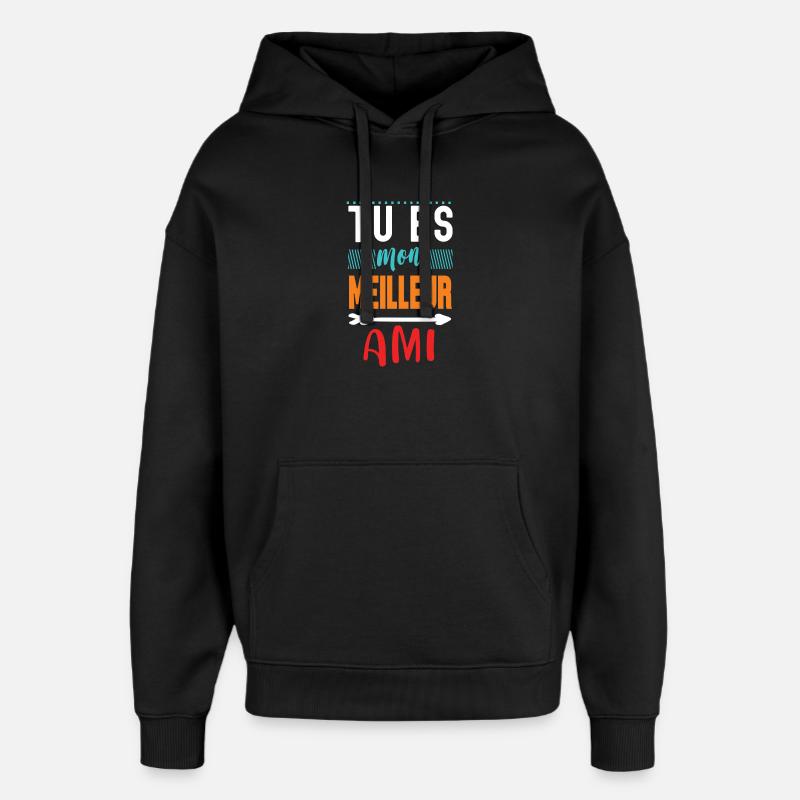 Tu es mon meilleur ami - Sweat à capuche unisexe Stanley/Stella Oversized - noir