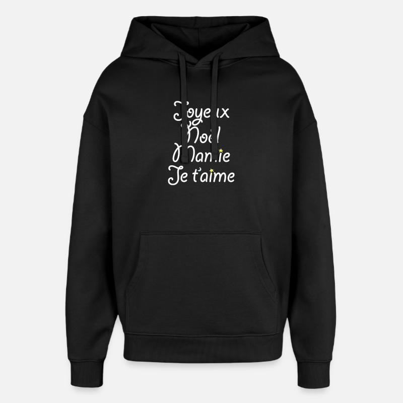 Joyeux Noël Mamie Je t'aime - Sweat à capuche unisexe Stanley/Stella Oversized - noir