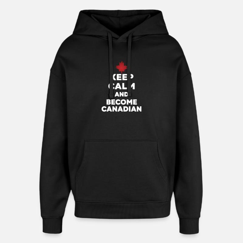Keep Calm Become Canadian - Sweat à capuche unisexe Stanley/Stella Oversized - noir