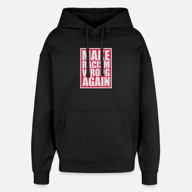 Rendre le racisme répréhensible - Sweat à capuche unisexe Stanley/Stella Oversized - noir