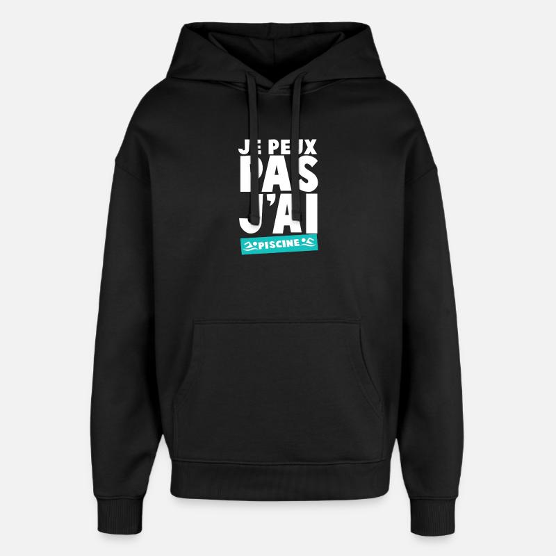 Je Peux Pas Jai Piscine - Sweat à capuche unisexe Stanley/Stella Oversized - noir