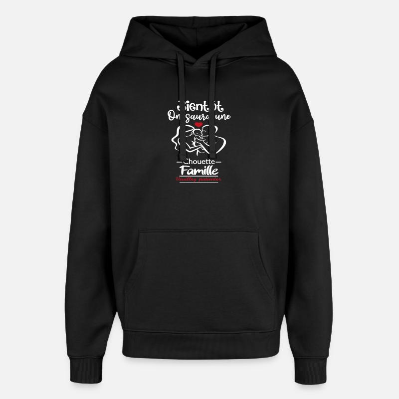 Bientôt, on saura une chouette famille - Sweat à capuche unisexe Stanley/Stella Oversized - noir